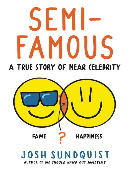 Title details for Semi-Famous by Josh Sundquist - Wait list